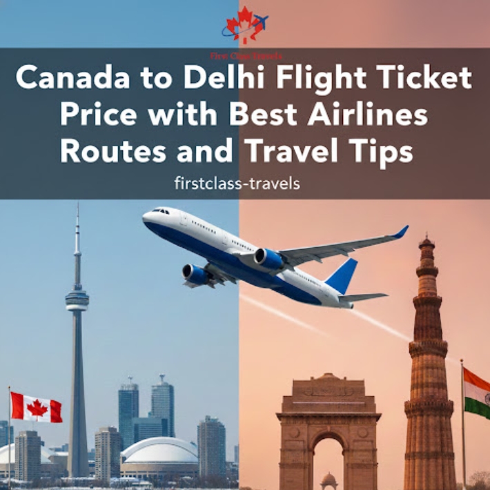 Canada to Delhi Flight Ticket Price